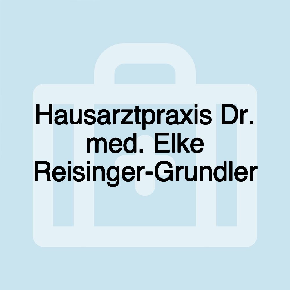 Hausarztpraxis Dr. med. Elke Reisinger-Grundler