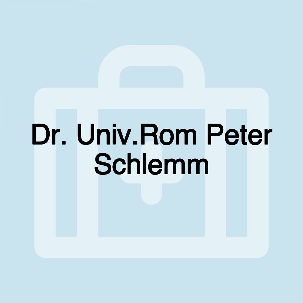 Dr. Univ.Rom Peter Schlemm