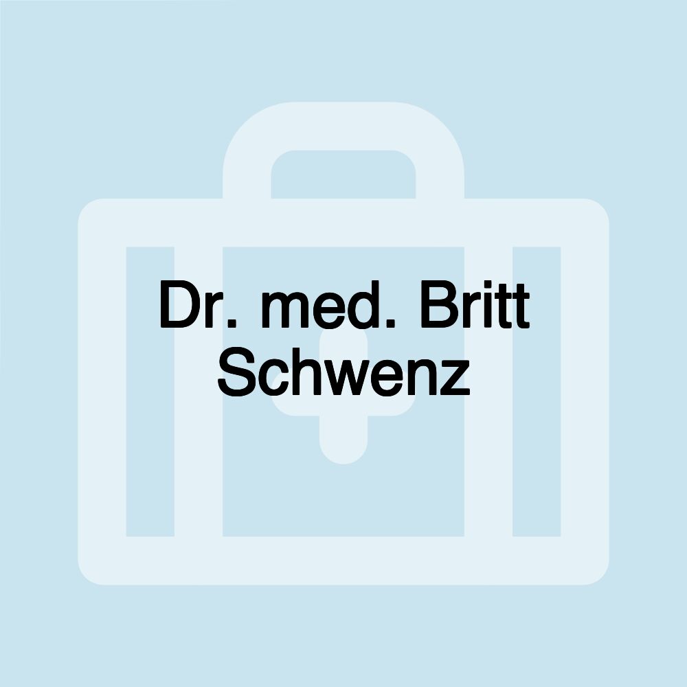 Dr. med. Britt Schwenz