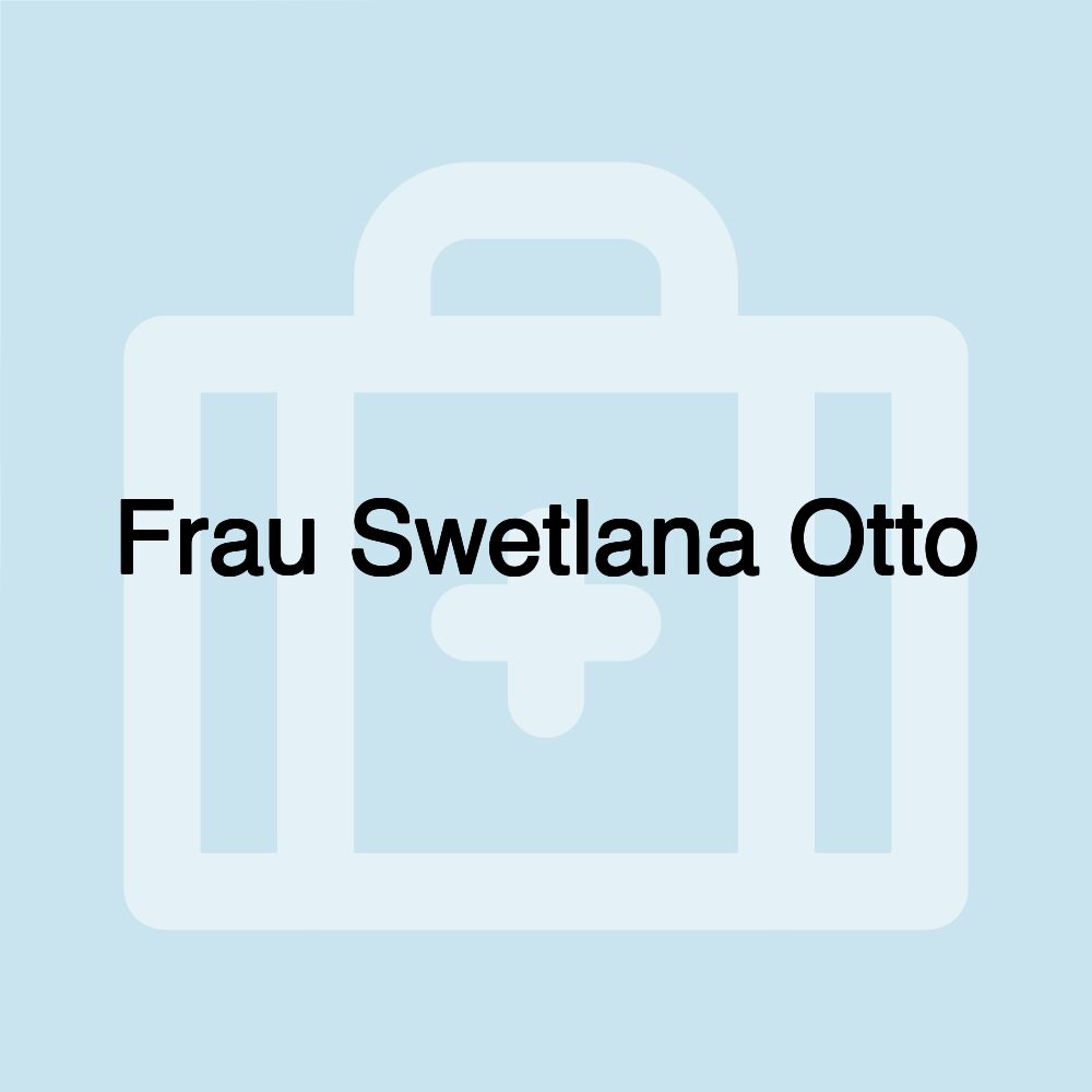 Frau Swetlana Otto