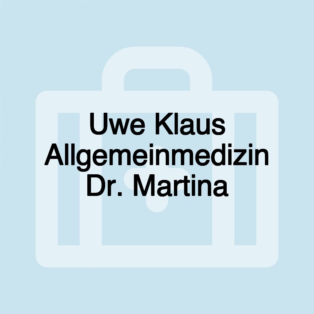 Uwe Klaus Allgemeinmedizin Dr. Martina