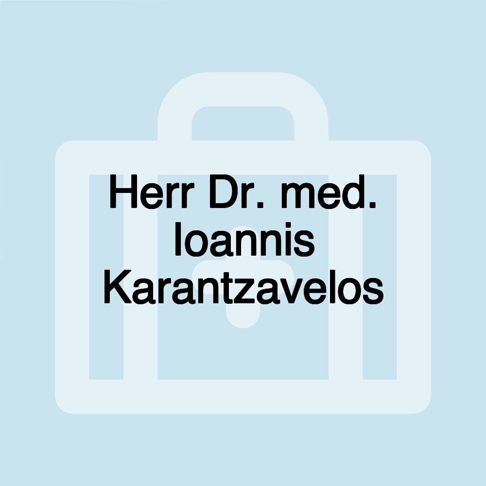 Herr Dr. med. Ioannis Karantzavelos