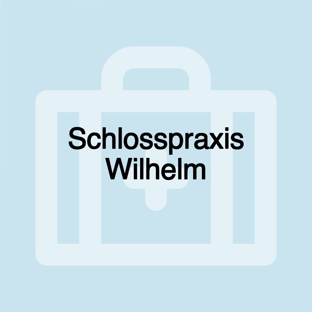 Schlosspraxis Wilhelm