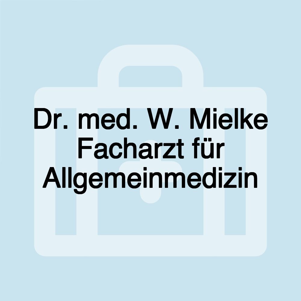 Dr. med. W. Mielke Facharzt für Allgemeinmedizin