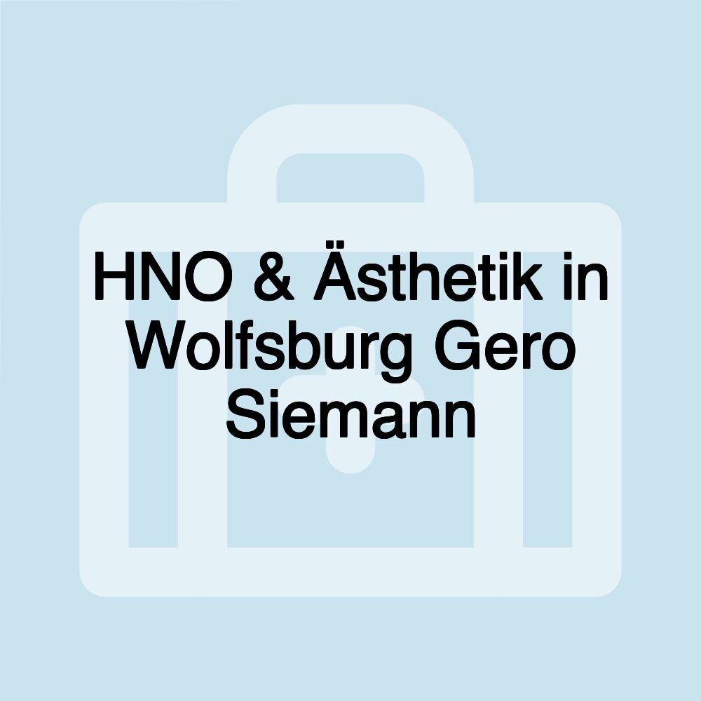 HNO & Ästhetik in Wolfsburg Gero Siemann