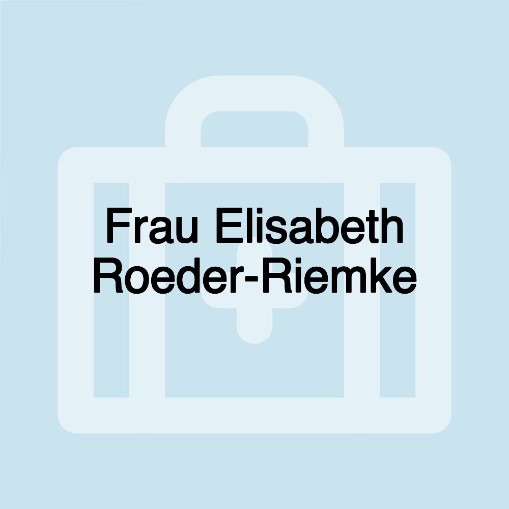 Frau Elisabeth Roeder-Riemke