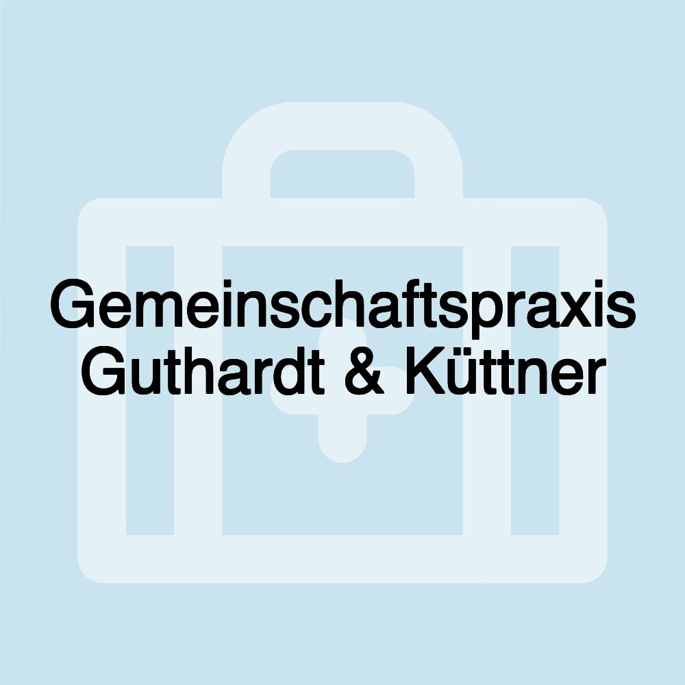 Gemeinschaftspraxis Guthardt & Küttner