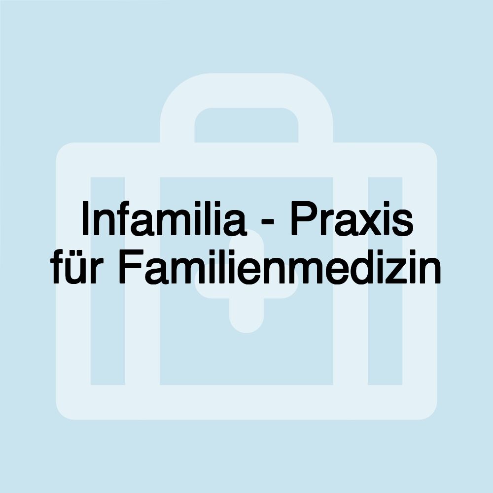 Infamilia - Praxis für Familienmedizin