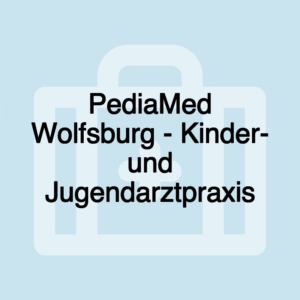 PediaMed Wolfsburg - Kinder- und Jugendarztpraxis