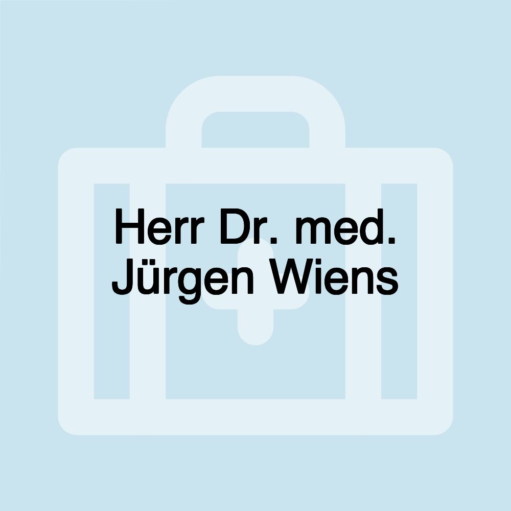 Herr Dr. med. Jürgen Wiens