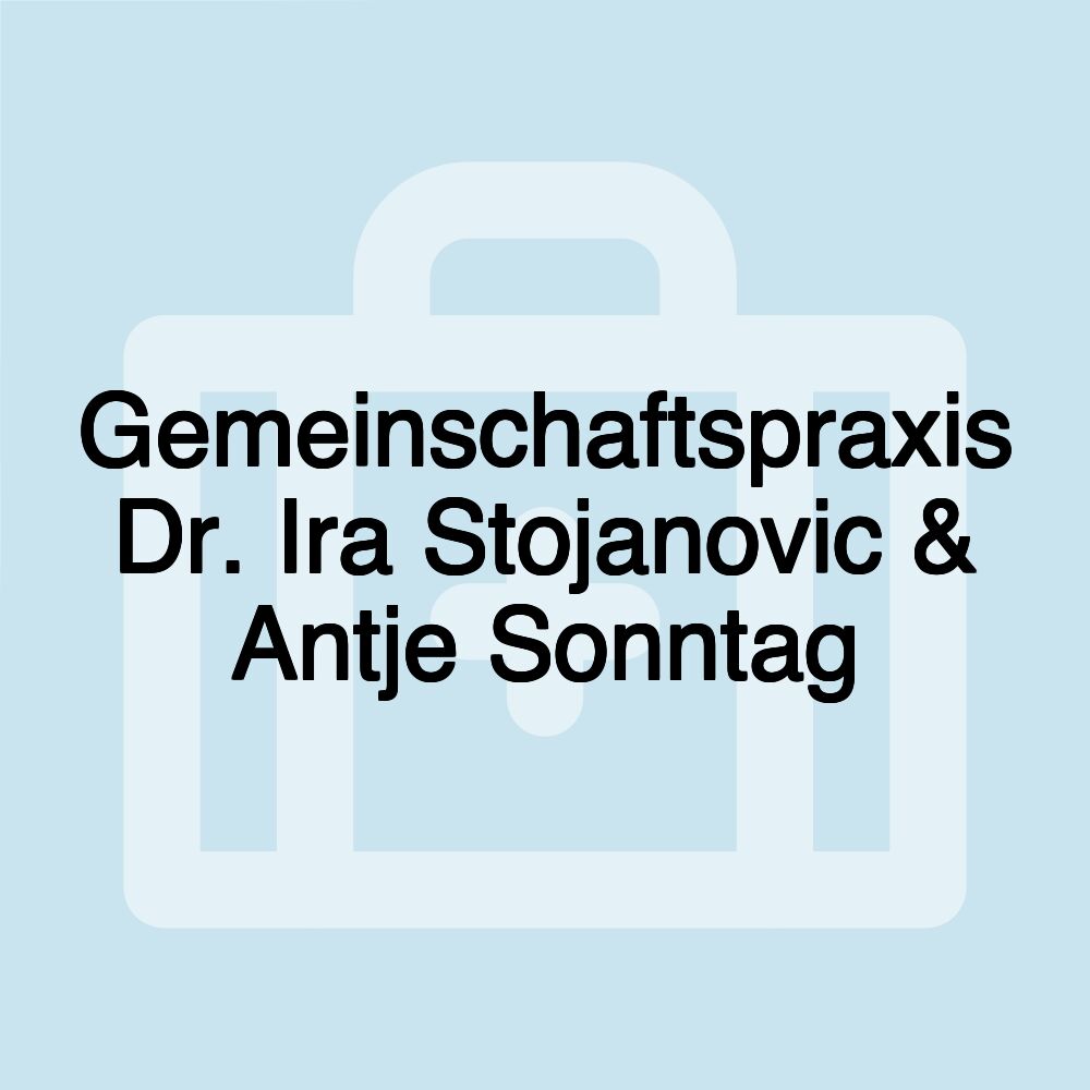 Gemeinschaftspraxis Dr. Ira Stojanovic & Antje Sonntag