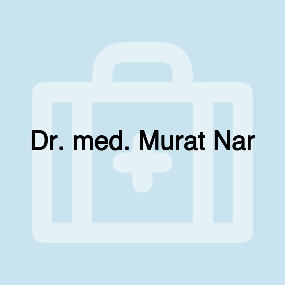 Dr. med. Murat Nar