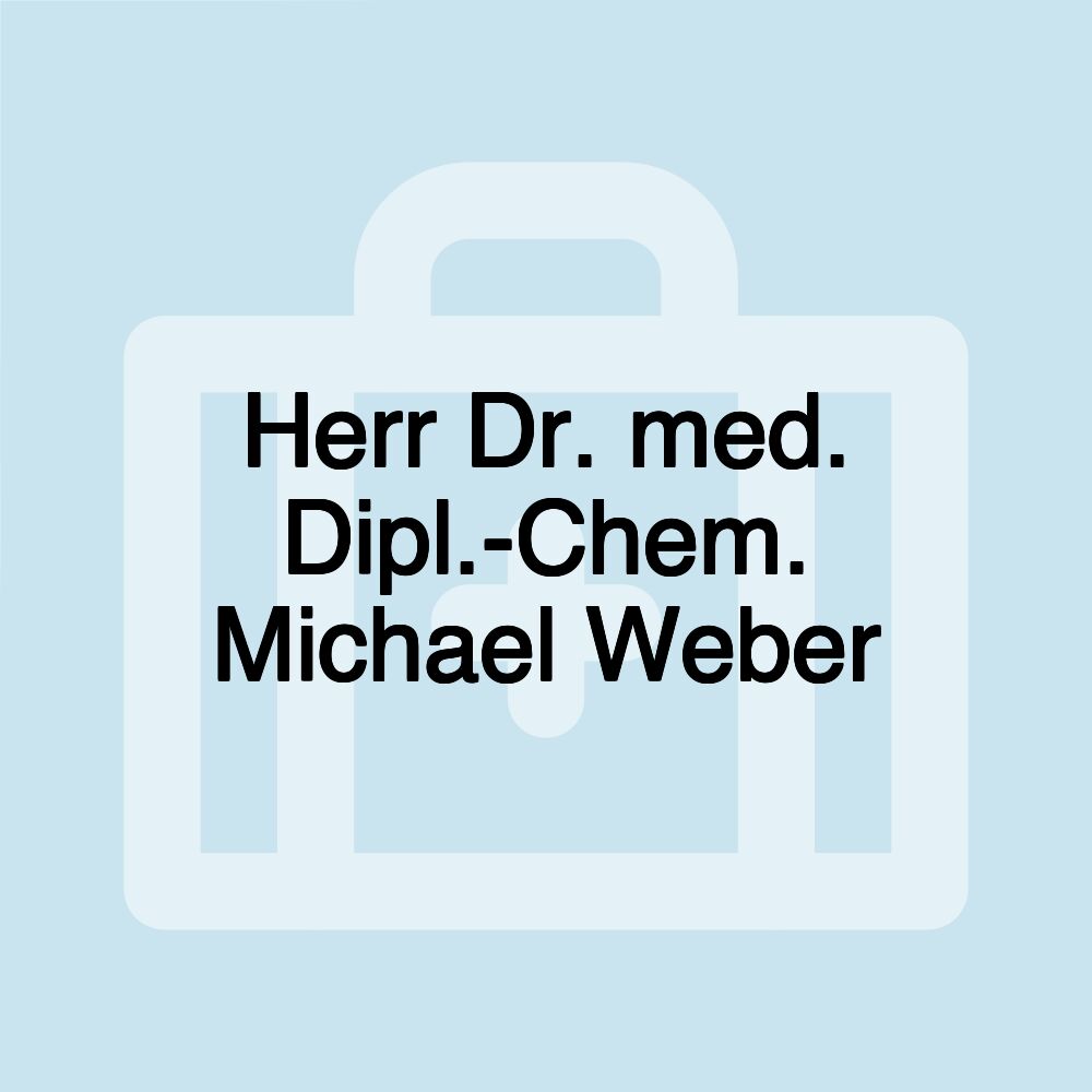 Herr Dr. med. Dipl.-Chem. Michael Weber