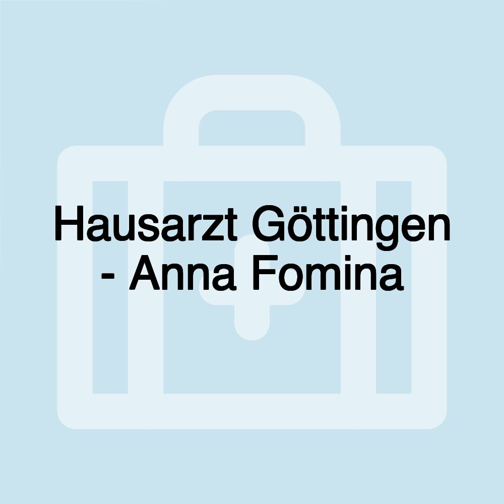 Hausarzt Göttingen - Anna Fomina