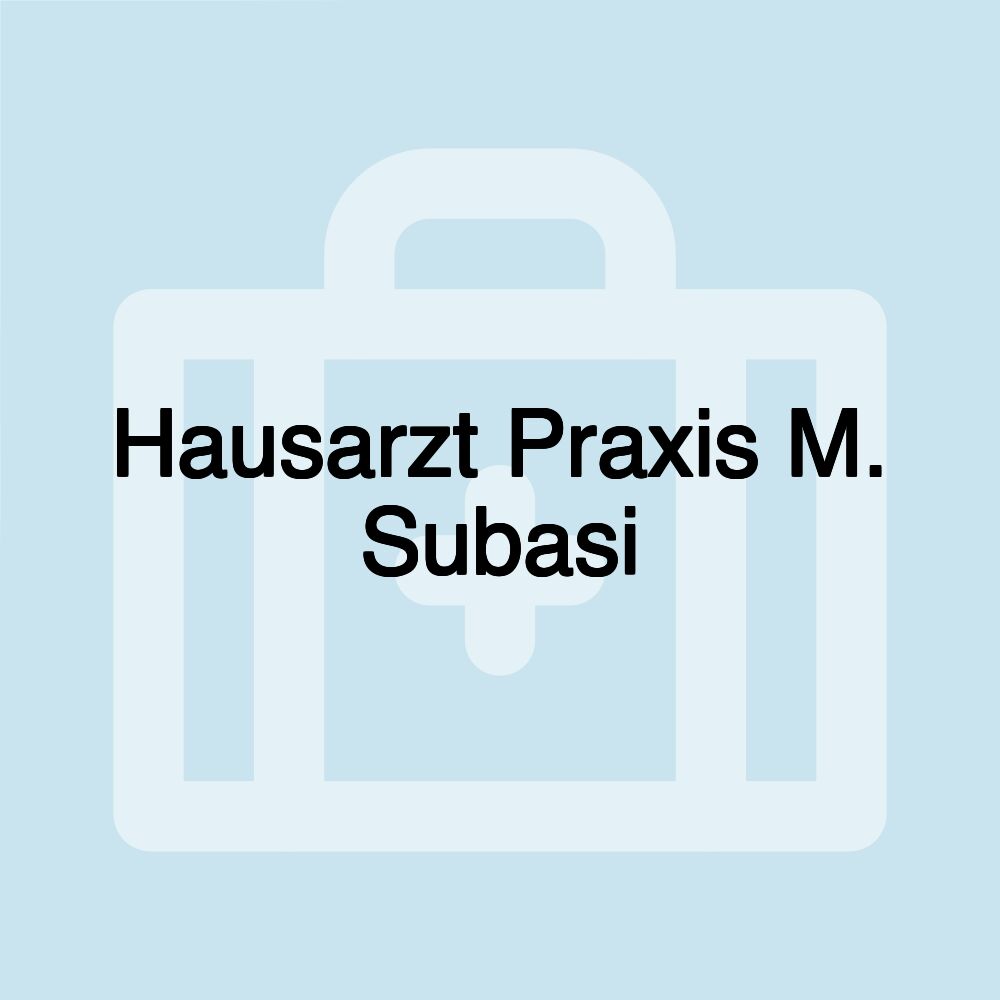 Hausarzt Praxis M. Subasi