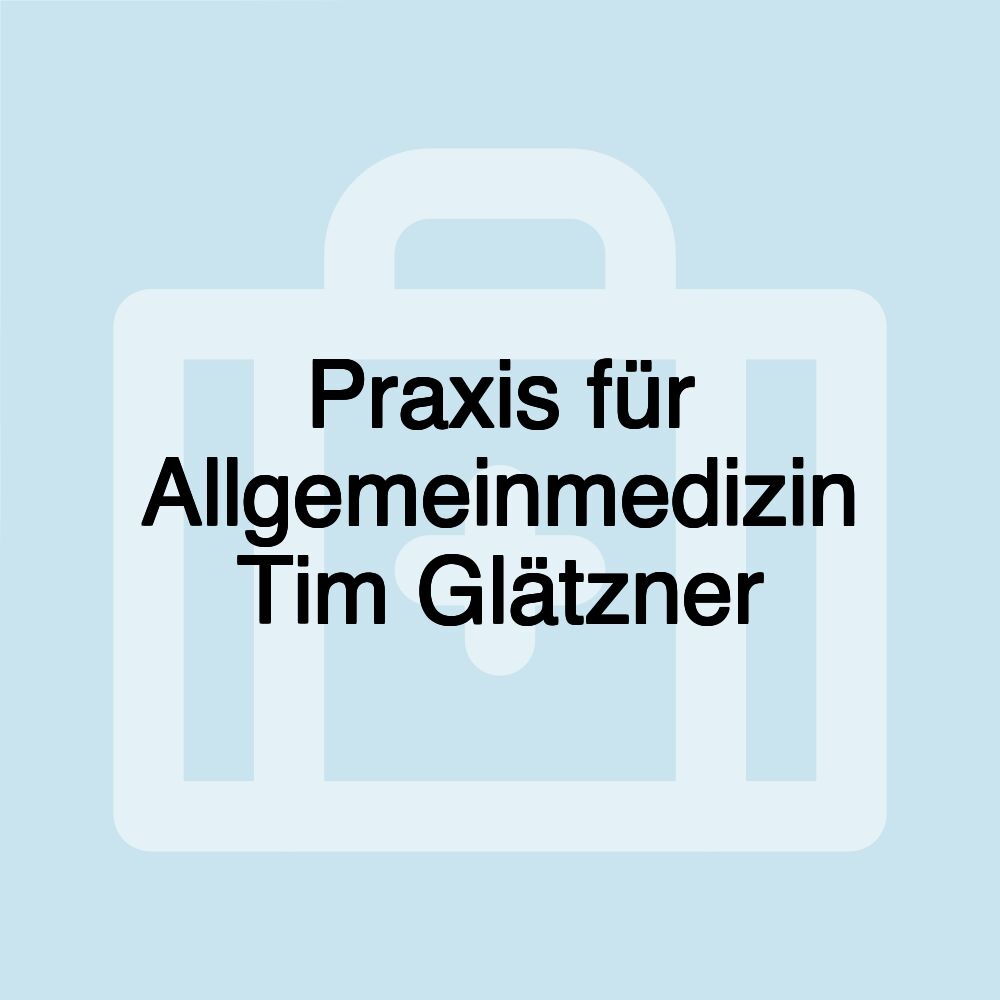 Praxis für Allgemeinmedizin Tim Glätzner