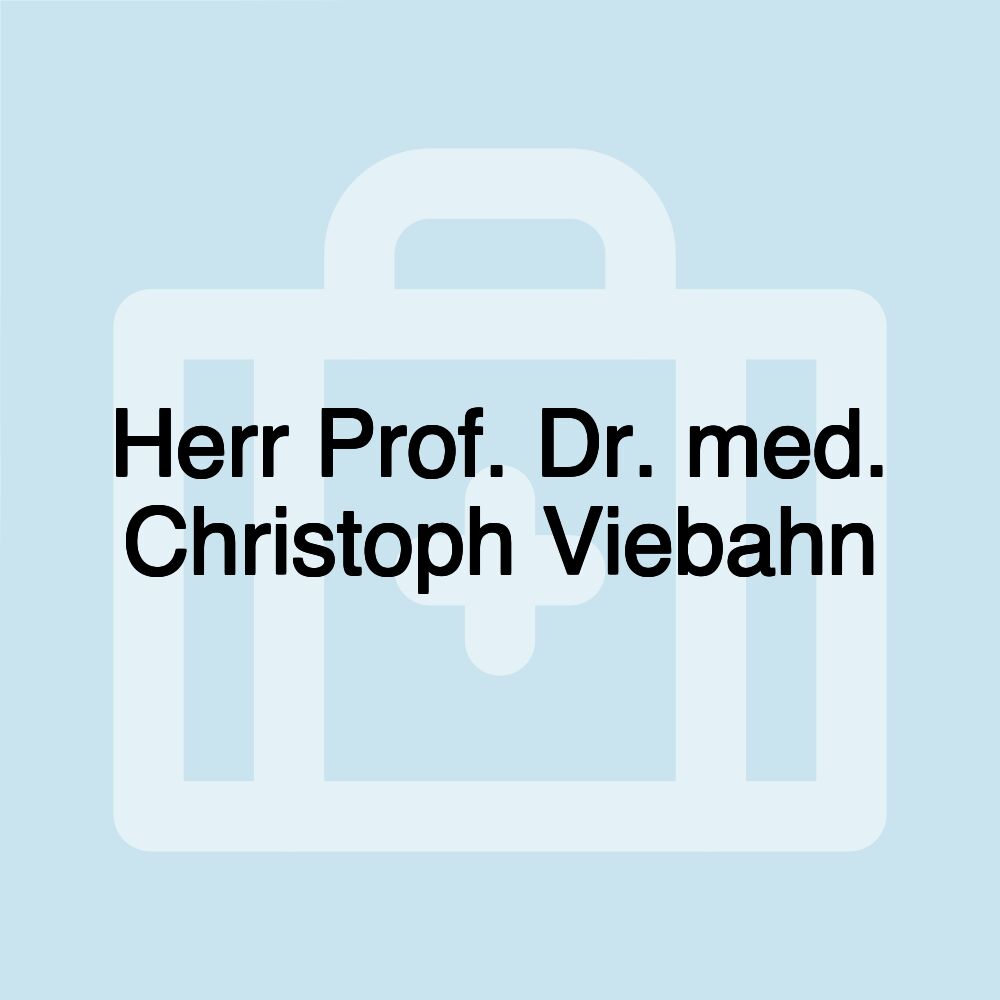 Herr Prof. Dr. med. Christoph Viebahn