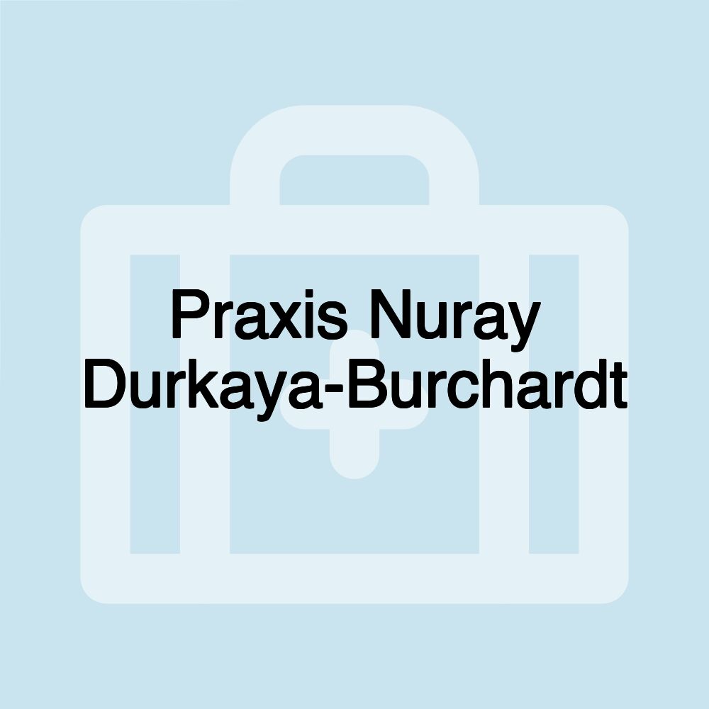 Praxis Nuray Durkaya-Burchardt