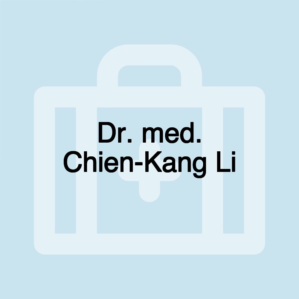 Dr. med. Chien-Kang Li