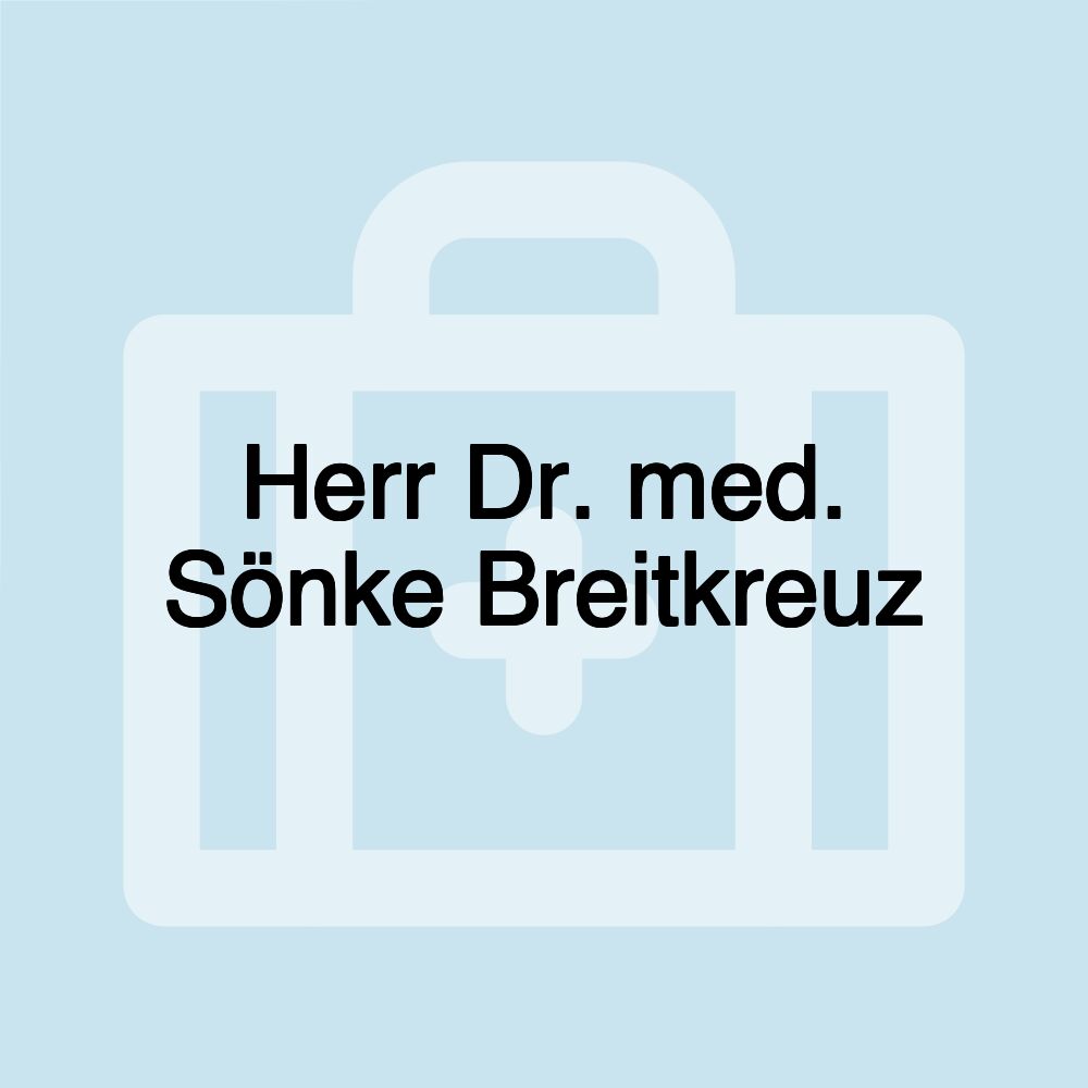 Herr Dr. med. Sönke Breitkreuz