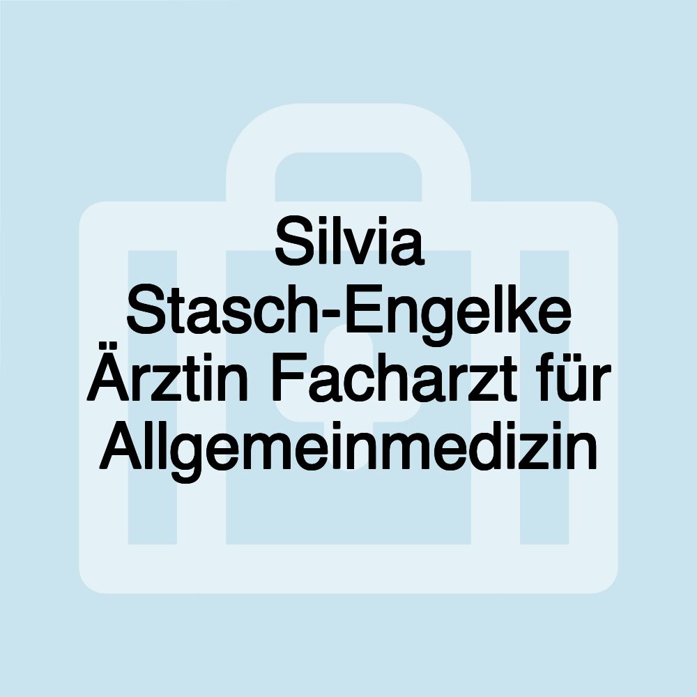 Silvia Stasch-Engelke Ärztin Facharzt für Allgemeinmedizin