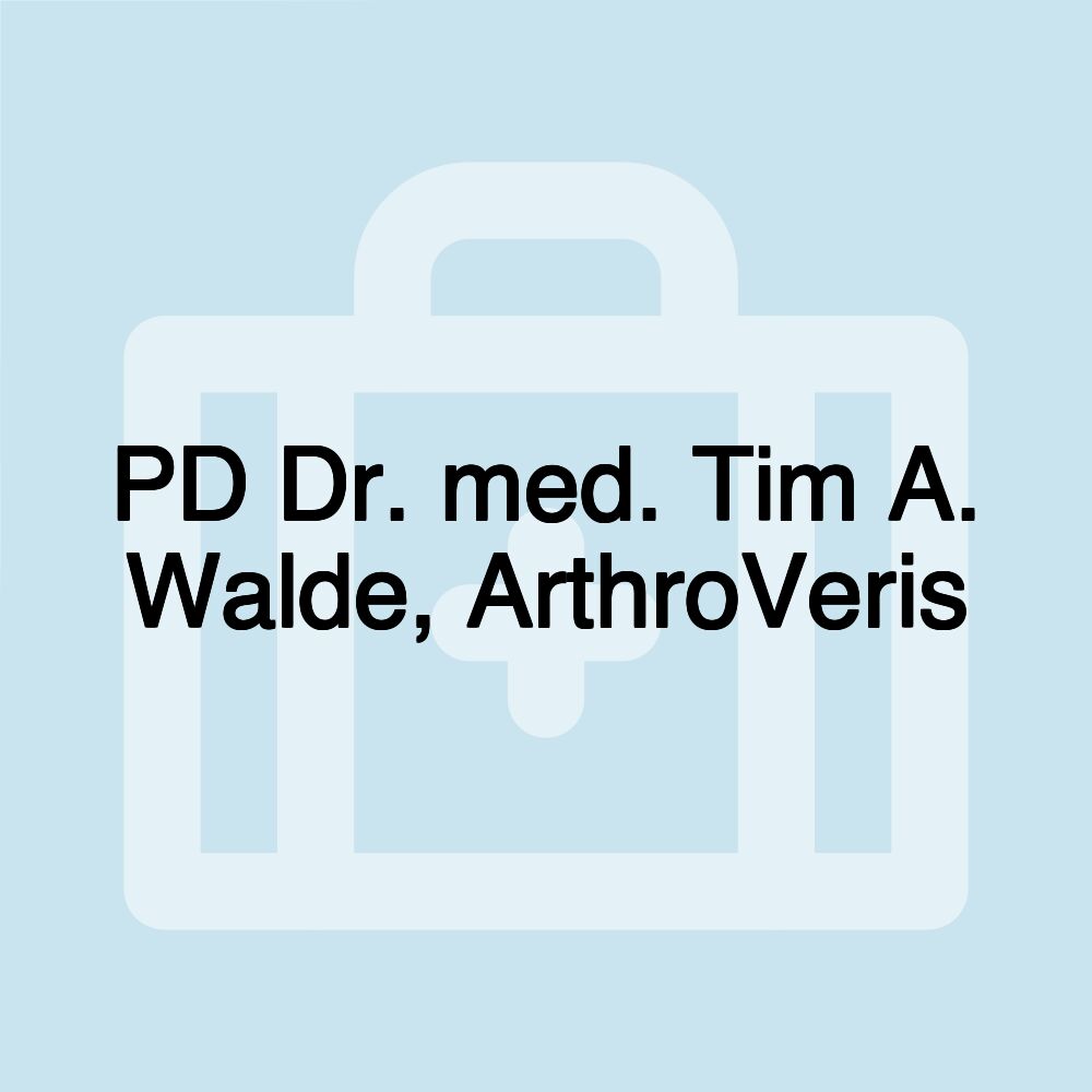 PD Dr. med. Tim A. Walde, ArthroVeris