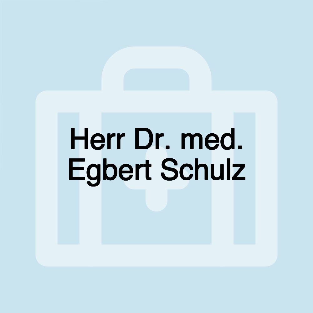 Herr Dr. med. Egbert Schulz