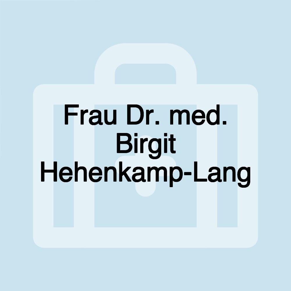 Frau Dr. med. Birgit Hehenkamp-Lang