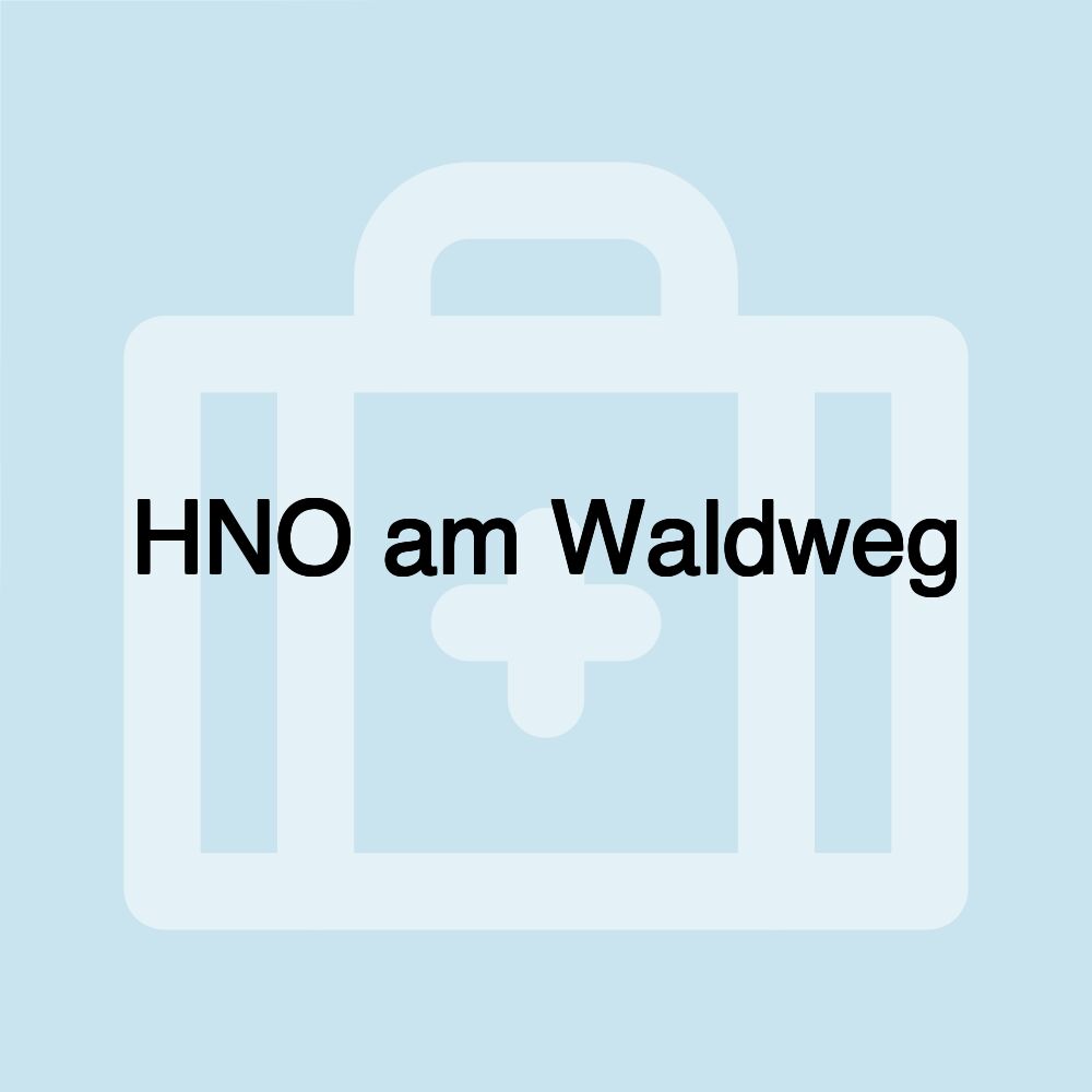 HNO am Waldweg