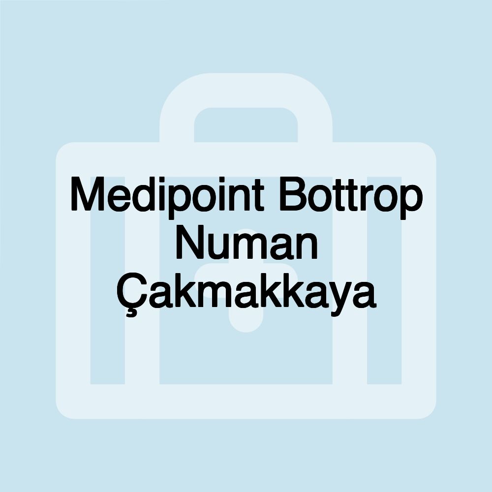 Medipoint Bottrop Numan Çakmakkaya