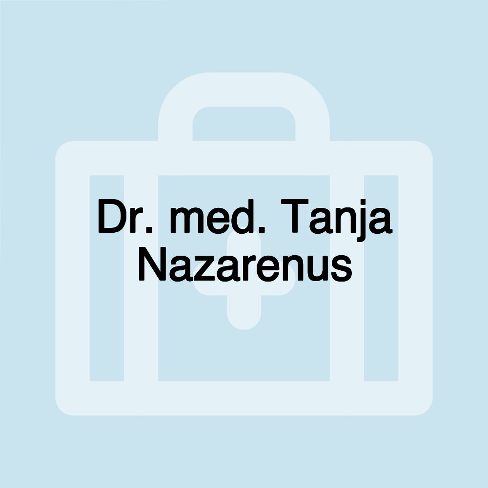 Dr. med. Tanja Nazarenus