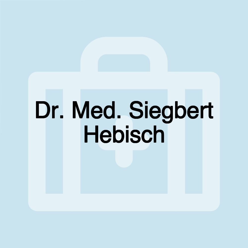 Dr. Med. Siegbert Hebisch