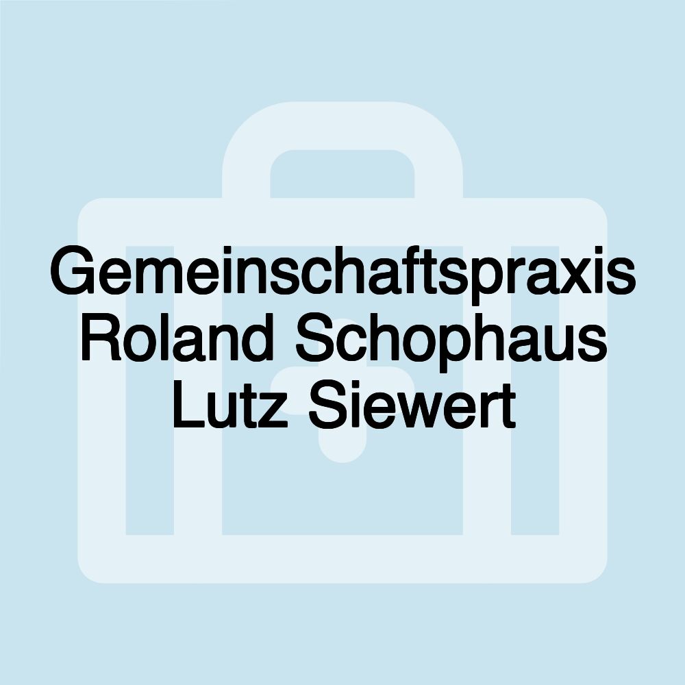 Gemeinschaftspraxis Roland Schophaus Lutz Siewert