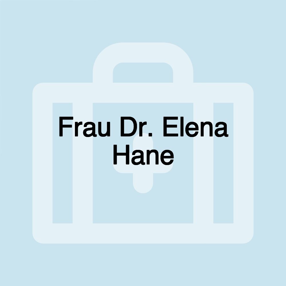 Frau Dr. Elena Hane