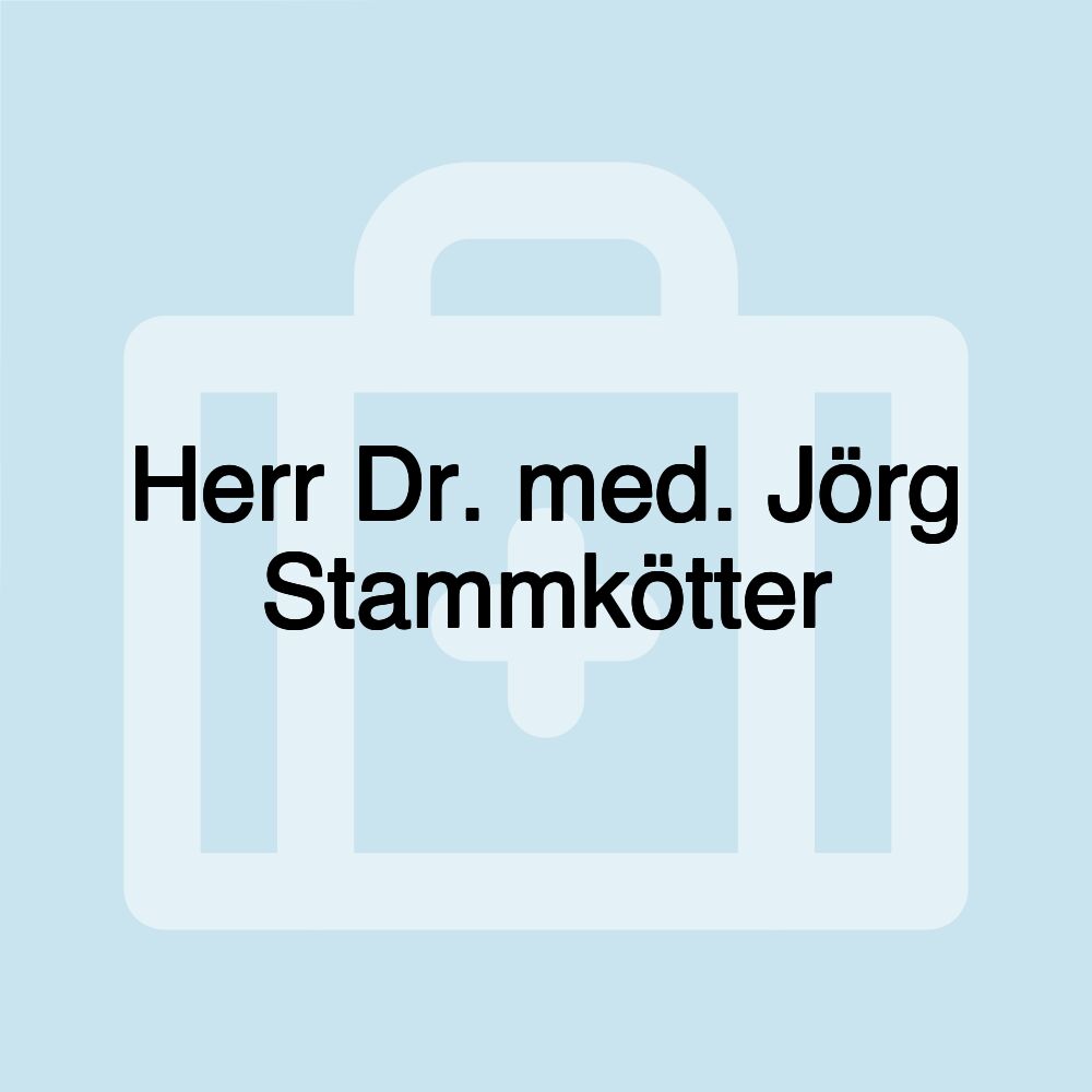 Herr Dr. med. Jörg Stammkötter