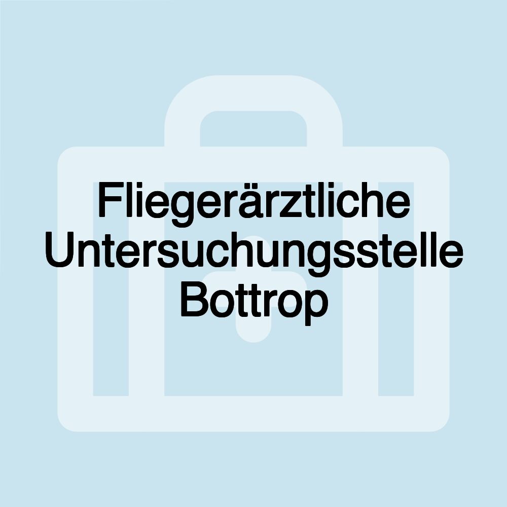 Fliegerärztliche Untersuchungsstelle Bottrop