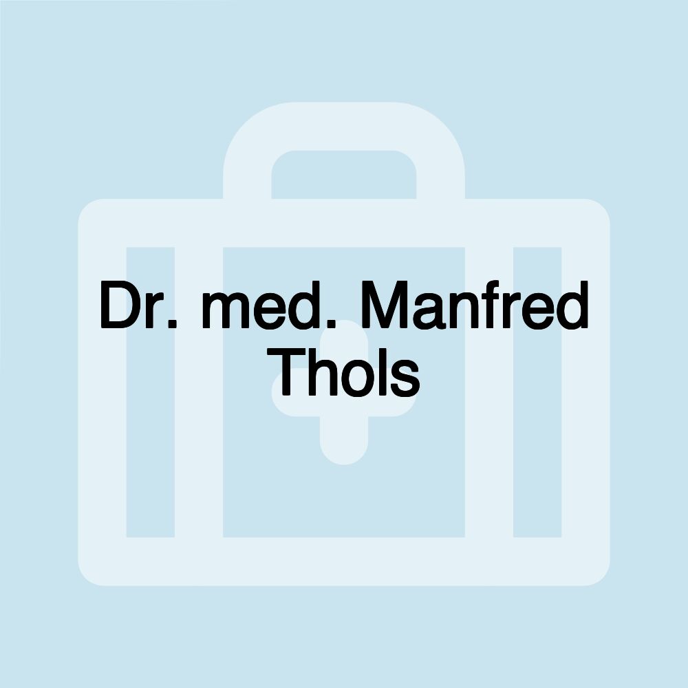 Dr. med. Manfred Thols