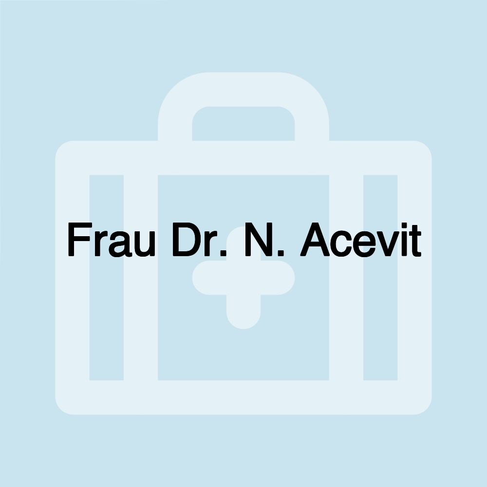 Frau Dr. N. Acevit