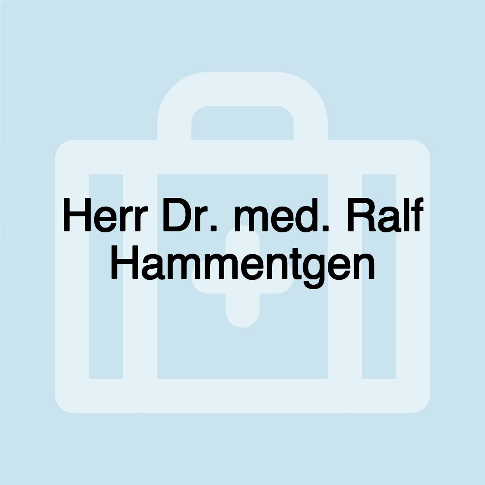 Herr Dr. med. Ralf Hammentgen