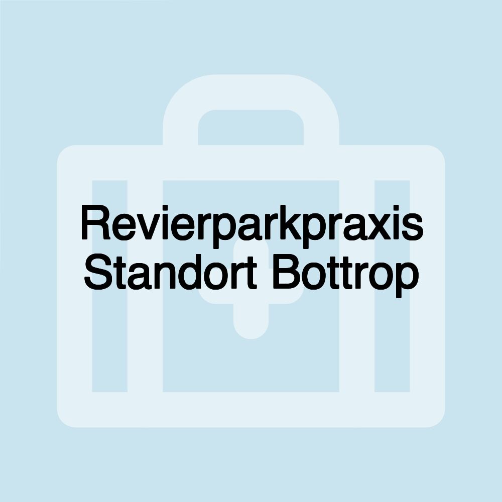 Revierparkpraxis Standort Bottrop