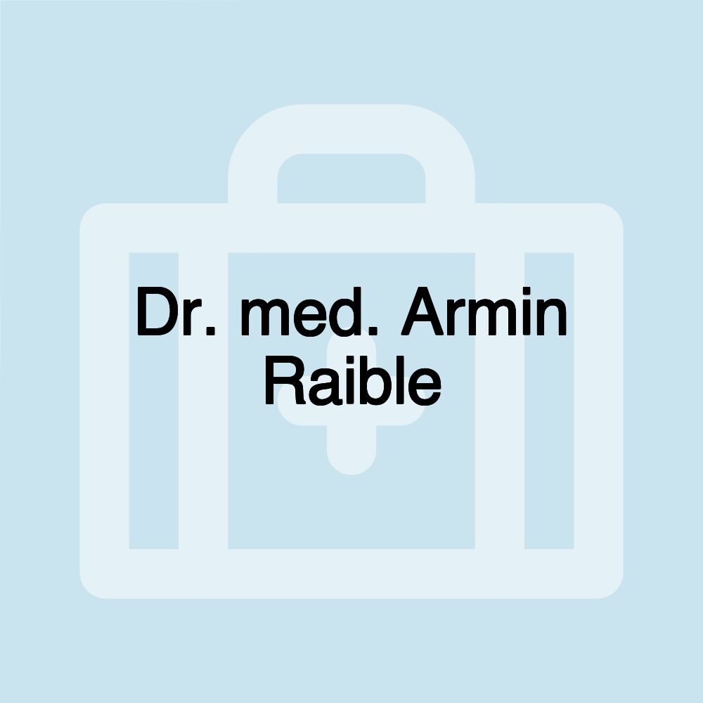 Dr. med. Armin Raible