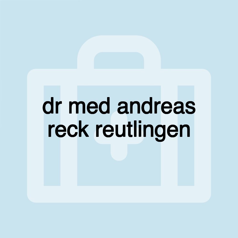 dr med andreas reck reutlingen