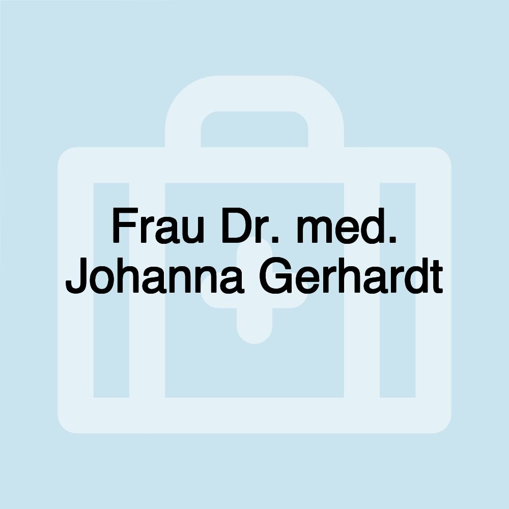 Frau Dr. med. Johanna Gerhardt