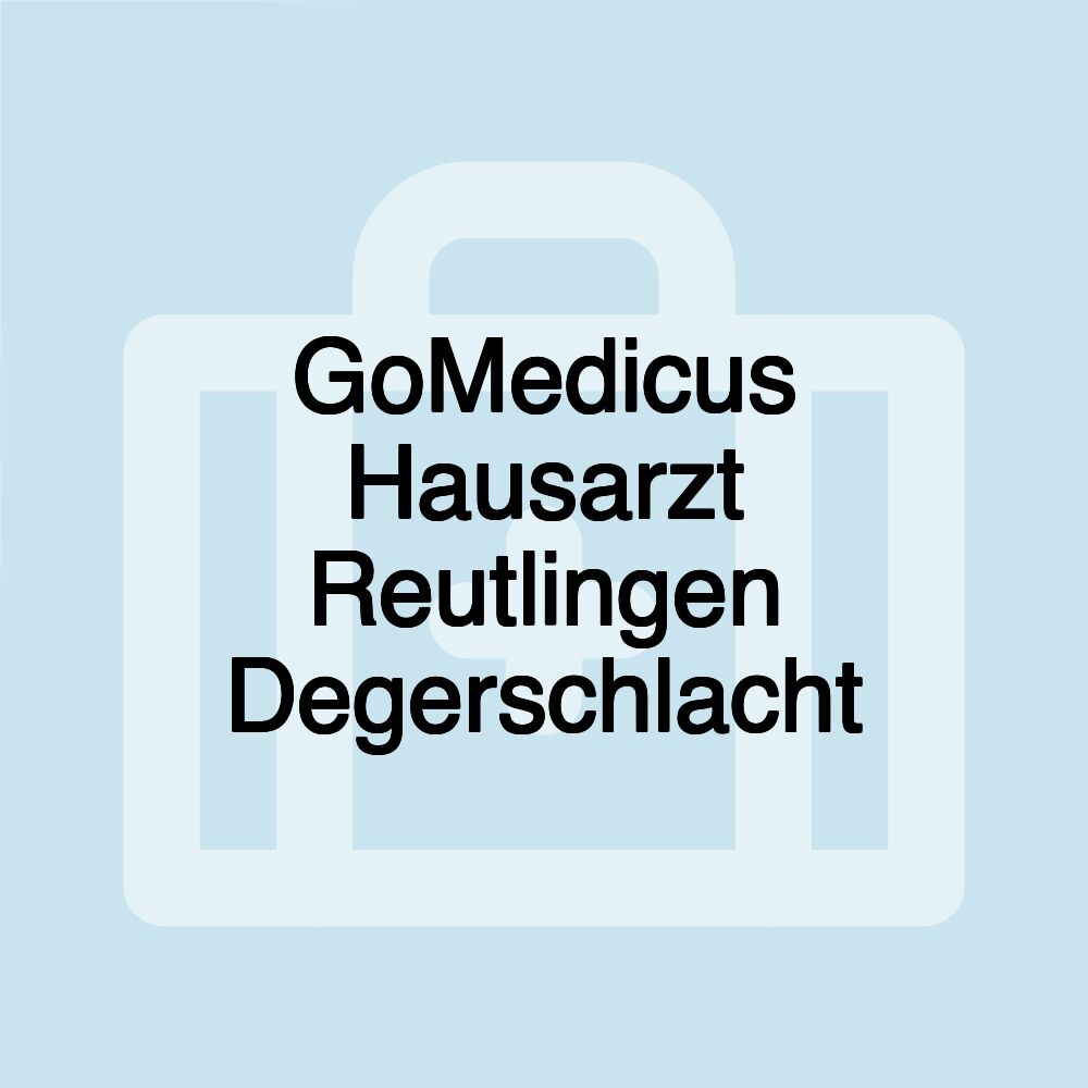 GoMedicus Hausarzt Reutlingen Degerschlacht