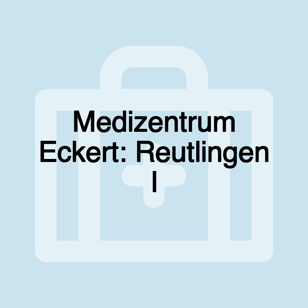 Medizentrum Eckert: Reutlingen I