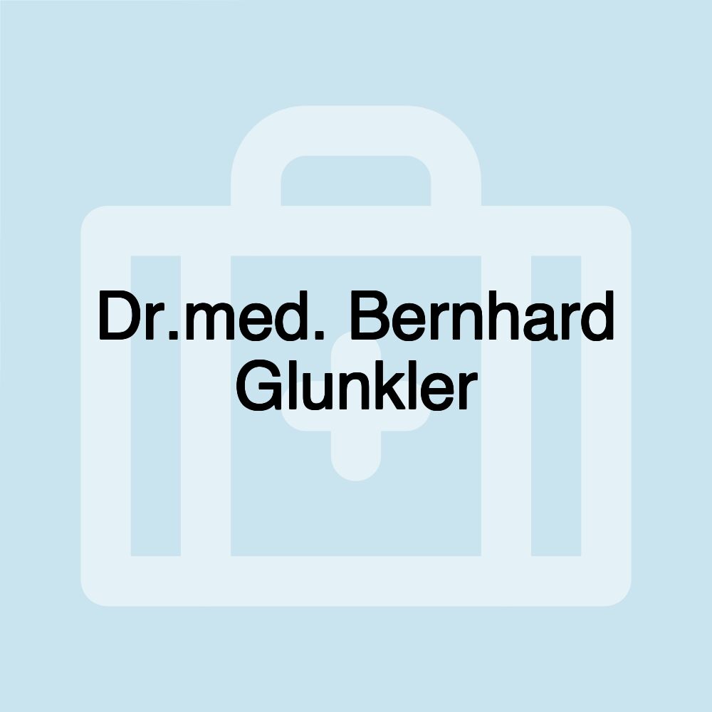 Dr.med. Bernhard Glunkler