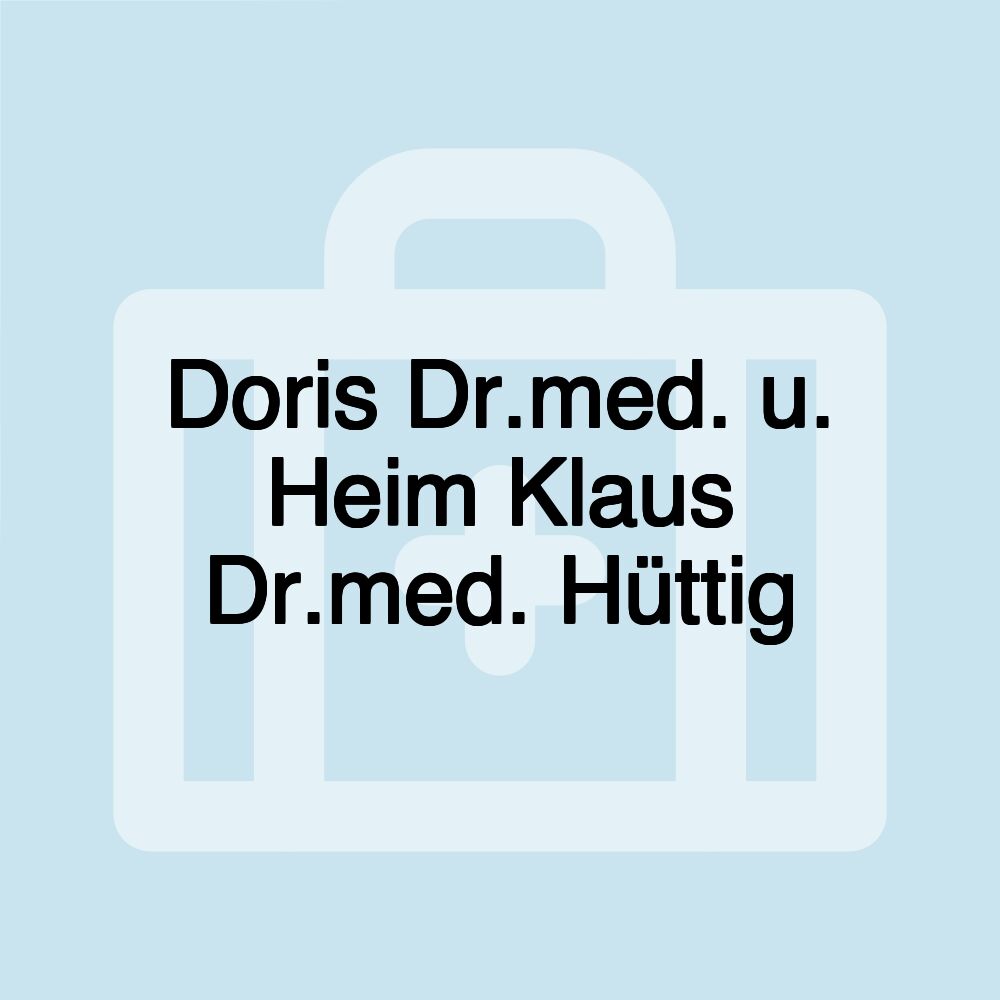 Doris Dr.med. u. Heim Klaus Dr.med. Hüttig