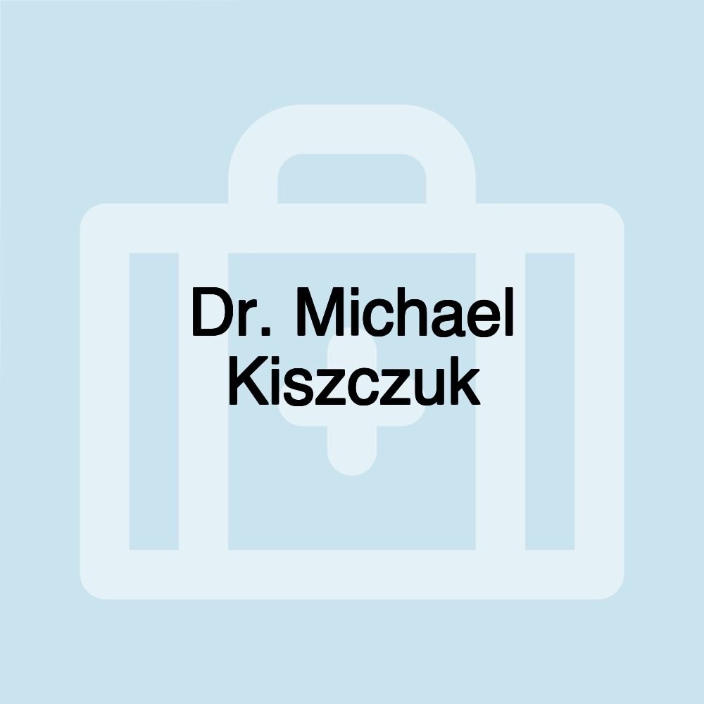 Dr. Michael Kiszczuk