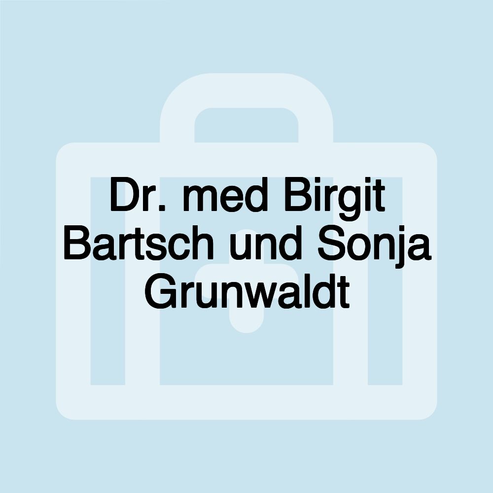 Dr. med Birgit Bartsch und Sonja Grunwaldt