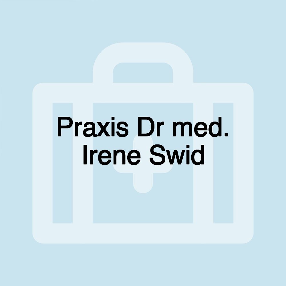 Praxis Dr med. Irene Swid